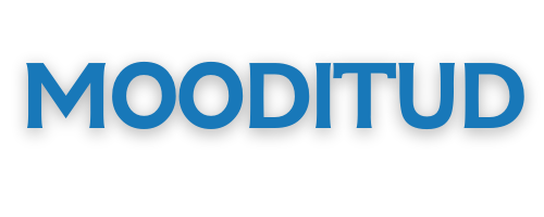 MOODITUD
– mooditud